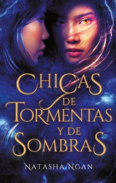 CHICAS DE TORMENTAS Y DE SOMBRAS | Ngan, Natasha | 9788492918980 (Puck)